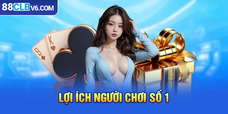 Lợi ích người chơi số 1