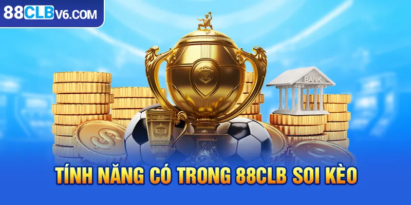 Tính năng có trong 88CLB soi kèo